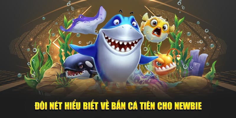 Giải thích Bắn Cá Tiên là gì?